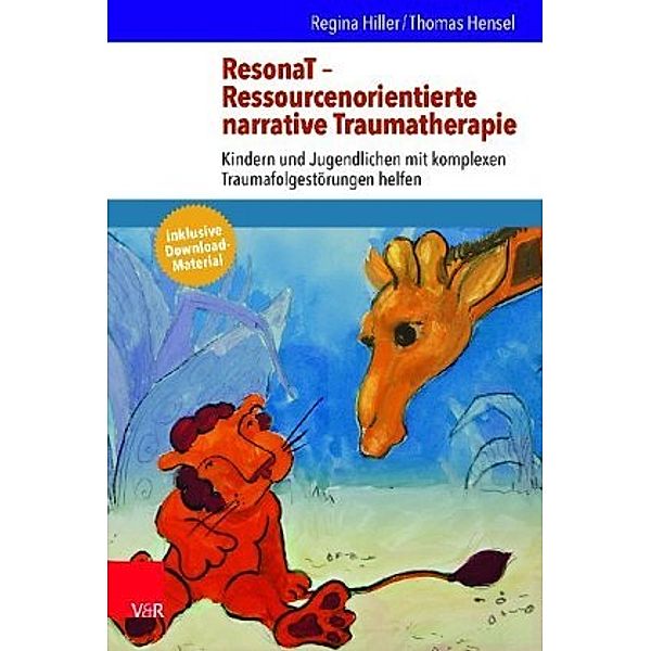 ResonaT - Ressourcenorientierte narrative Traumatherapie, Regina Hiller, Thomas Hensel