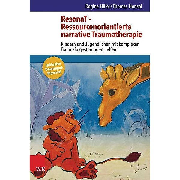 ResonaT - Ressourcenorientierte narrative Traumatherapie, Thomas Hensel, Regina Hiller