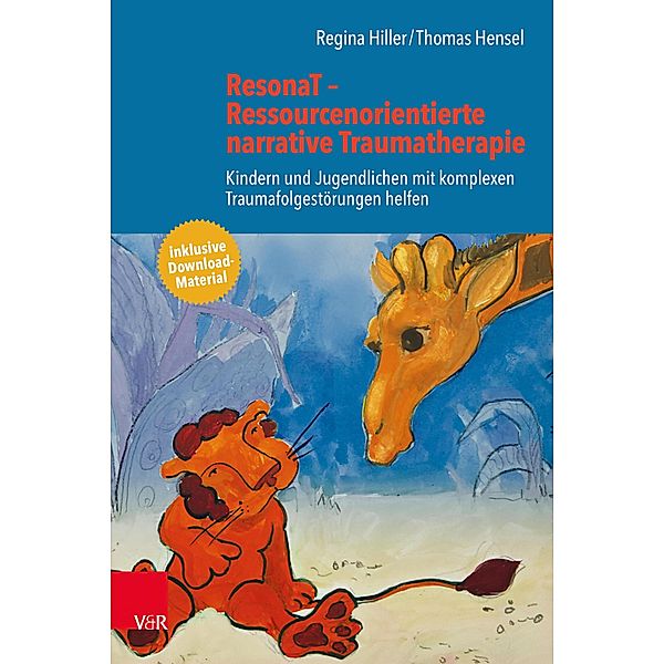 ResonaT - Ressourcenorientierte narrative Traumatherapie, Regina Hiller, Thomas Hensel