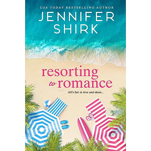 Resorting to Romance, Jennifer Shirk