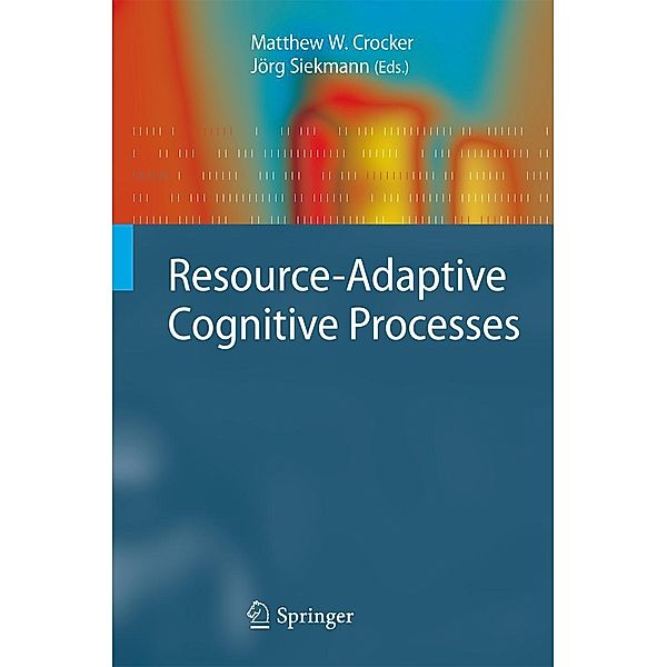 Resource-Adaptive Cognitive Processes / Cognitive Technologies