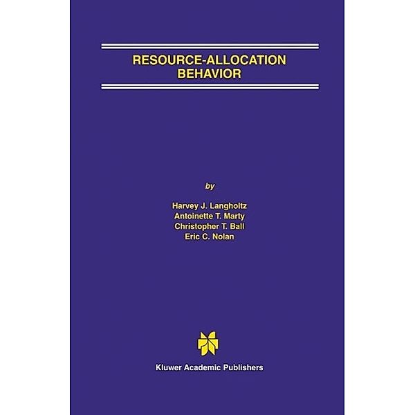 Resource-Allocation Behavior, Harvey J. Langholtz, Antoinette T. Marty, Christopher T. Ball, Eric C. Nolan