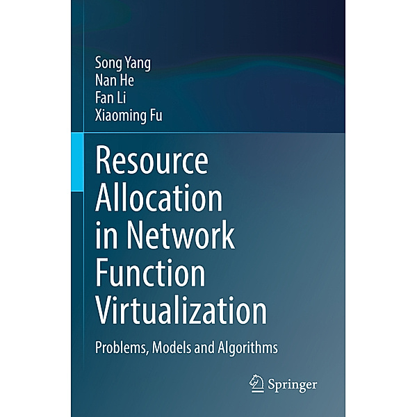 Resource Allocation in Network Function Virtualization, Song Yang, Nan He, Fan Li, Xiaoming Fu