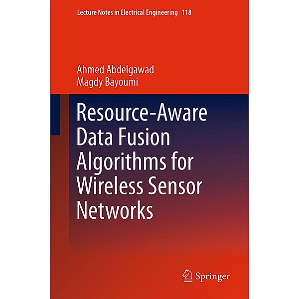 Resource-Aware Data Fusion Algorithms for Wireless Sensor Networks, Ahmed Abdelgawad, Magdy Bayoumi