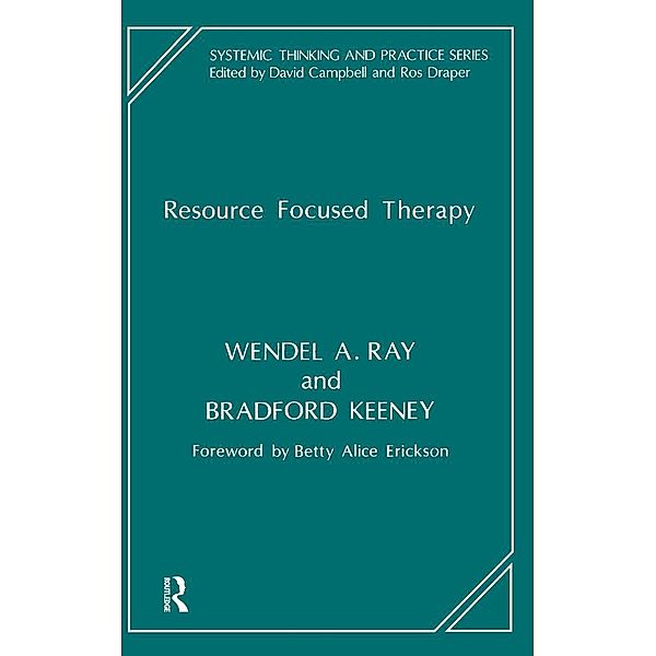 Resource Focused Therapy, Bradford Keeney, Wendel A. Ray