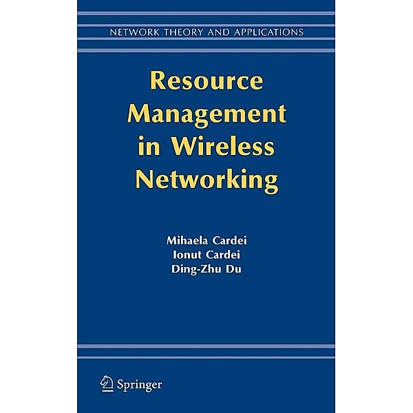 Resource Management in Wireless Networking / Network Theory and Applications Bd.16