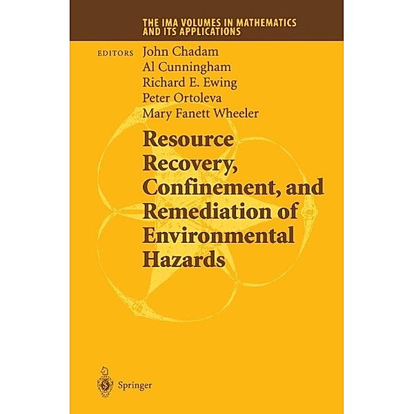 Resource Recovery, Confinement, and Remediation of Environmental Hazards / The IMA Volumes in Mathematics and its Applications Bd.131
