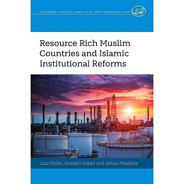 Resource Rich Muslim Countries and Islamic Institutional Reforms, Liza Mydin, Hossein Askari, Abbas Mirakhor