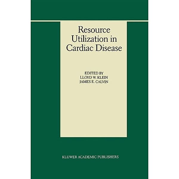 Resource Utilization in Cardiac Disease / Developments in Cardiovascular Medicine Bd.216