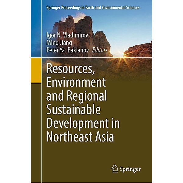 Resources, Environment and Regional Sustainable Development in Northeast Asia / Springer Proceedings in Earth and Environmental Sciences