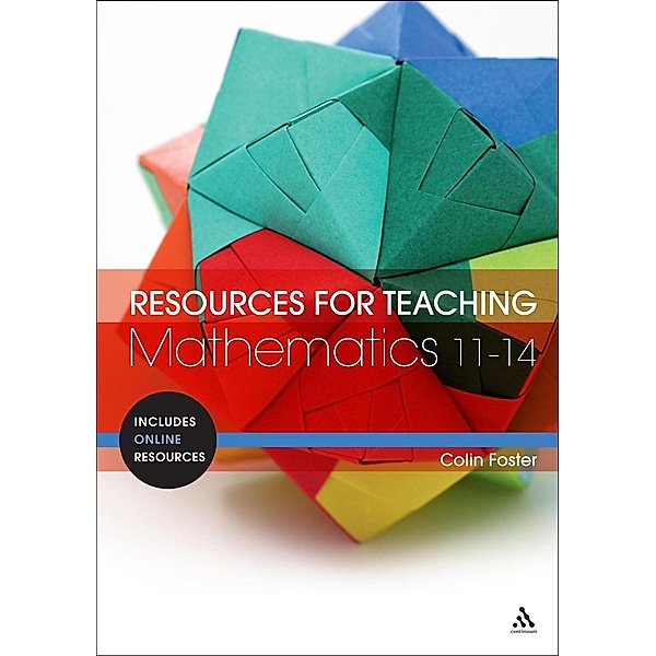 Resources for Teaching Mathematics: 11-14, Colin Foster