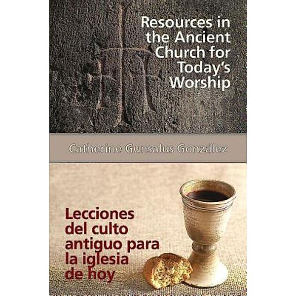 Resources in the Ancient Church for Todays Worship AETH, Catherine Gunsalus Gonzalez