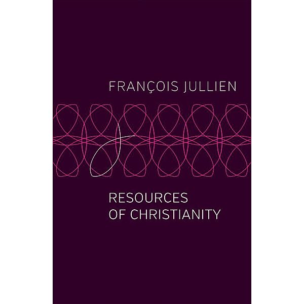 Resources of Christianity, François Jullien