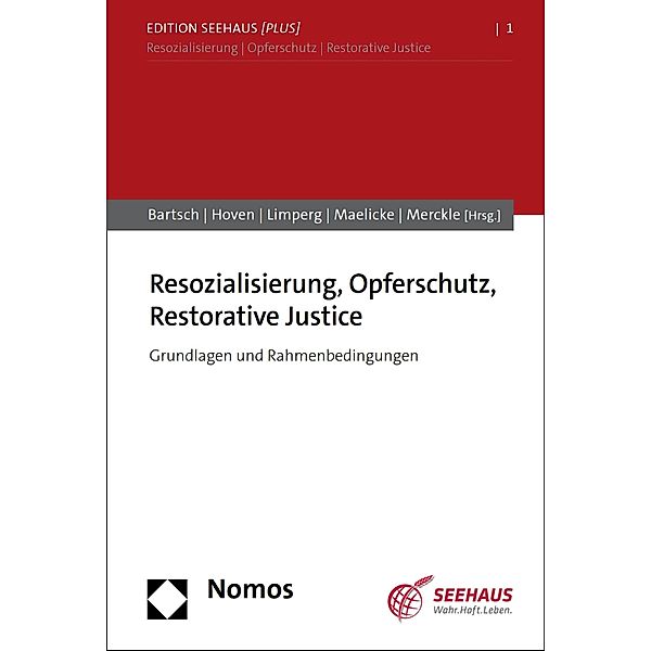 Resozialisierung, Opferschutz, Restorative Justice / Edition Seehaus [plus] Bd.1