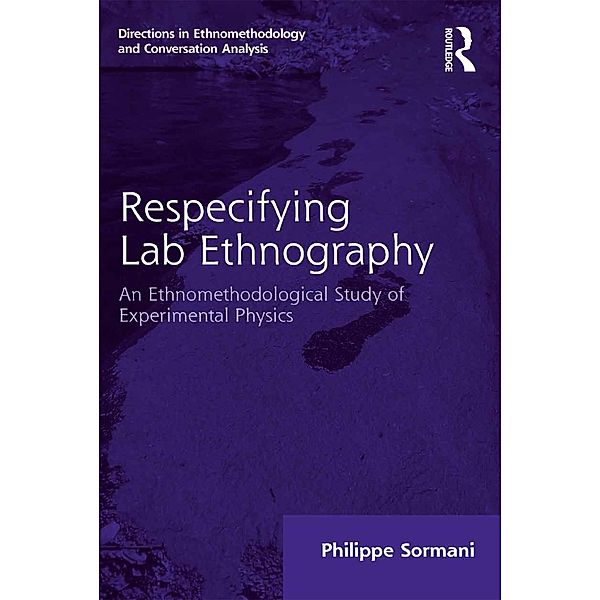 Respecifying Lab Ethnography, Philippe Sormani