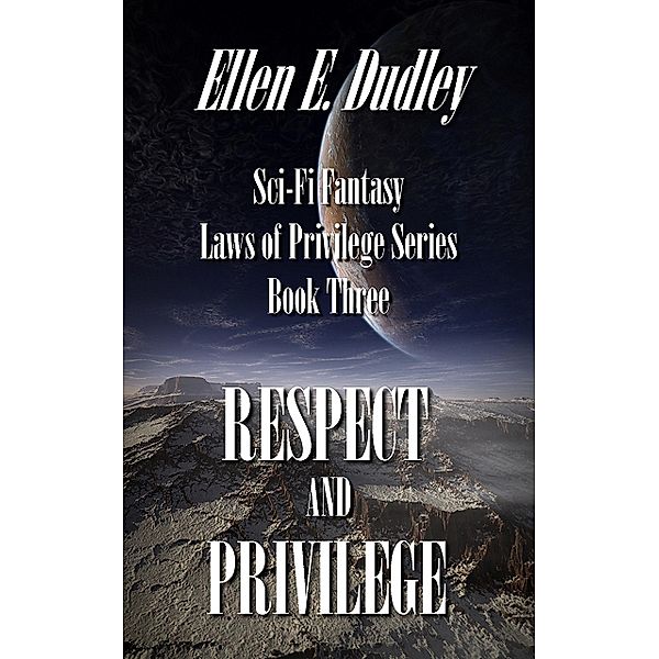 Respect and Privilege, Ellen Elizabeth Dudley