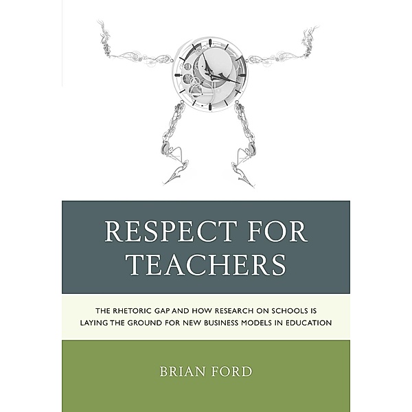 Respect for Teachers / Michael A Peter Series Critical Issues in Education and Politics (RLE), Brian Ford