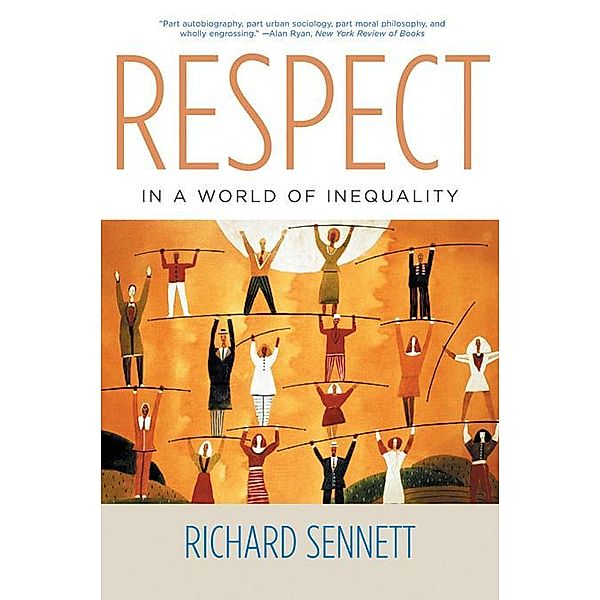 Respect in a World of Inequality, Richard Sennett