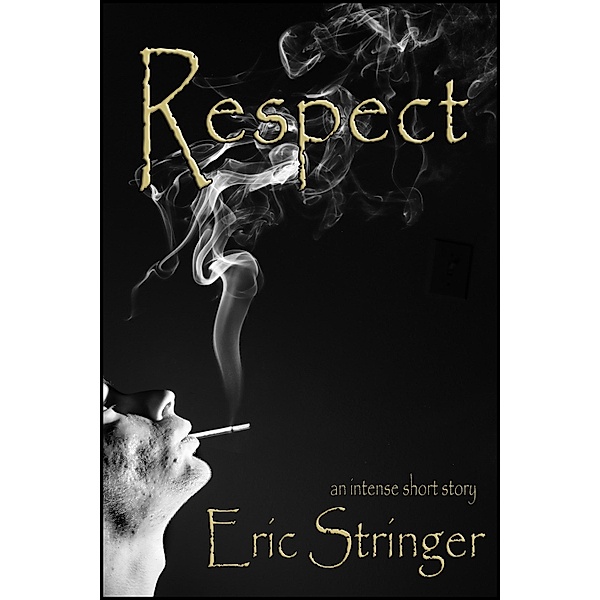 Respect / StoneThread Publishing, Eric Stringer