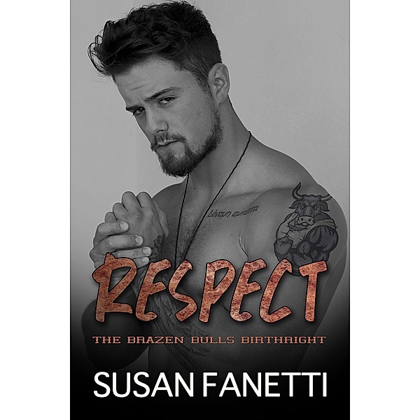 Respect (The Brazen Bulls Birthright, #7) / The Brazen Bulls Birthright, Susan Fanetti