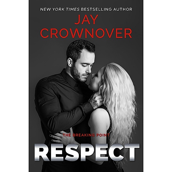 Respect (The Breaking Point, #3) / The Breaking Point, Jay Crownover