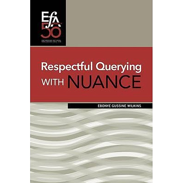 Respectful Querying with NUANCE / EFA Booklets, Ebonye Gussine Wilkins
