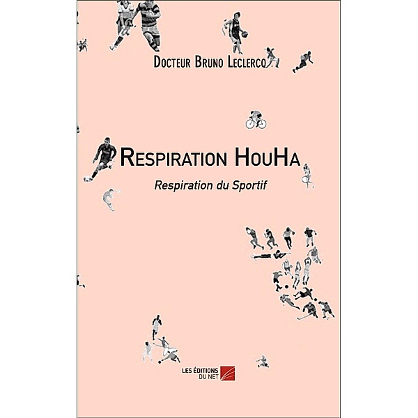 Respiration HouHa / Les Editions du Net, Leclercq Bruno Leclercq