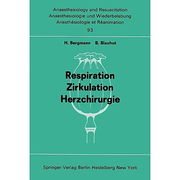 Respiration Zirkulation Herzchirurgie / Anaesthesiologie und Intensivmedizin Anaesthesiology and Intensive Care Medicine Bd.93
