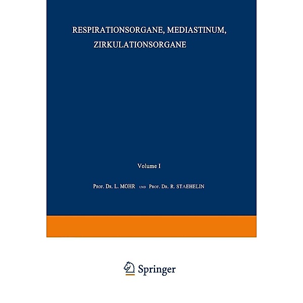 Respirationsorgane, Mediastinum, Zirkulationsorgane / Handbuch der inneren Medizin Bd.2, L. Bach-Marburg, Leo Mohr, Rudolf Staehelin