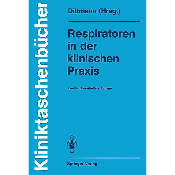 Respiratoren in der klinischen Praxis / Kliniktaschenbücher