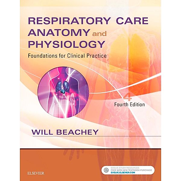Respiratory Care Anatomy and Physiology - E-Book, Will Beachey
