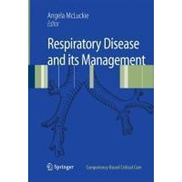 Respiratory Disease and its Management / Competency-Based Critical Care