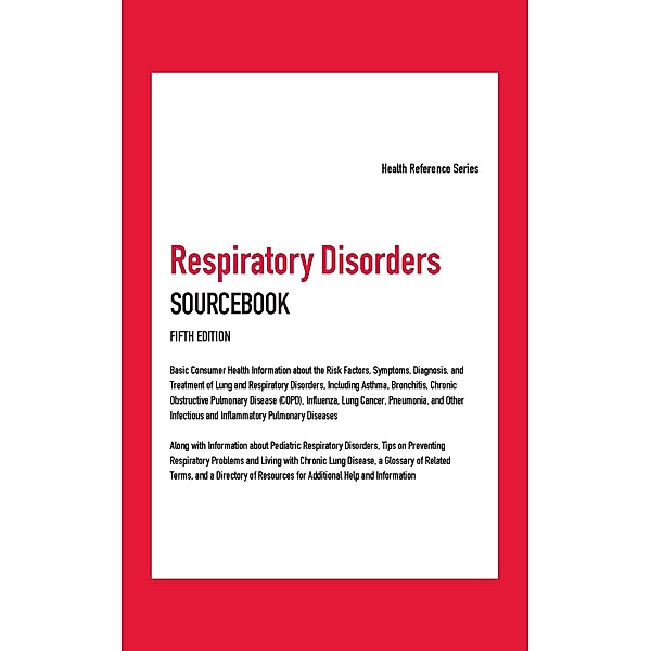 Respiratory Disorders Sourcebook, 5th Ed.