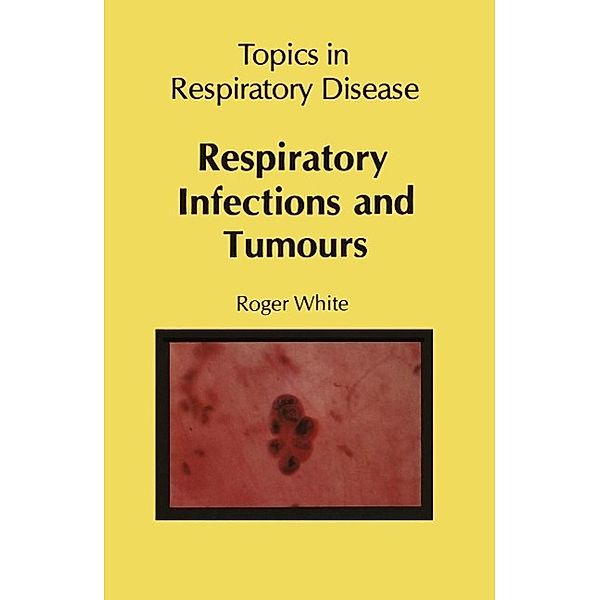 Respiratory Infections and Tumours, R. White