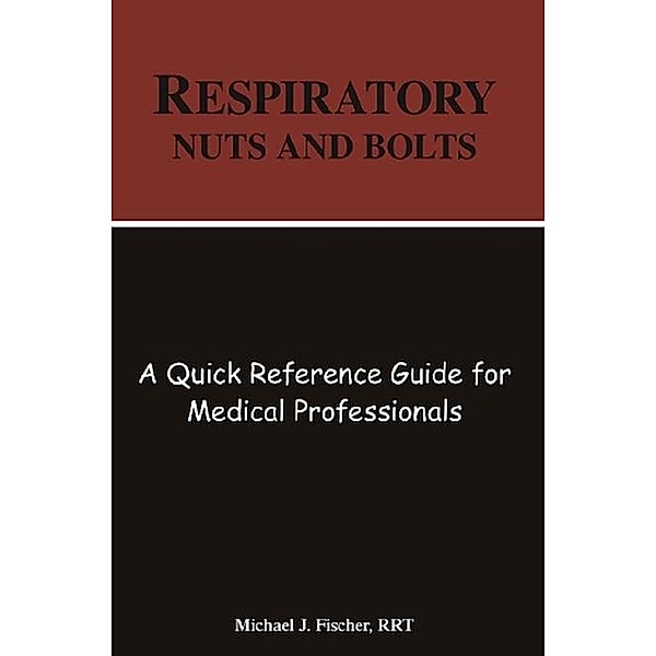 Respiratory Nuts and Bolts, Michael Fischer