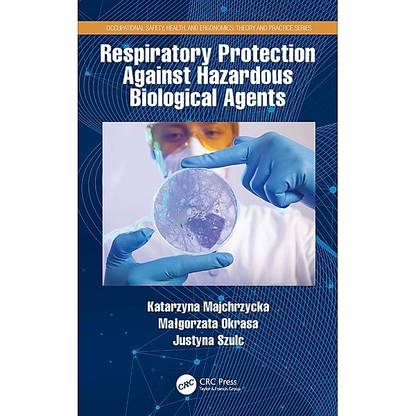 Respiratory Protection Against Hazardous Biological Agents, Katarzyna Majchrzycka, Malgorzata Okrasa, Justyna Szulc