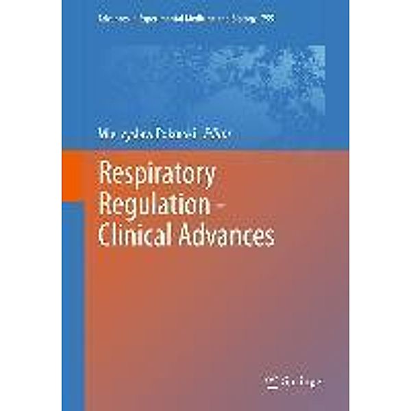 Respiratory Regulation - Clinical Advances / Advances in Experimental Medicine and Biology Bd.755, Mieczyslaw Pokorski