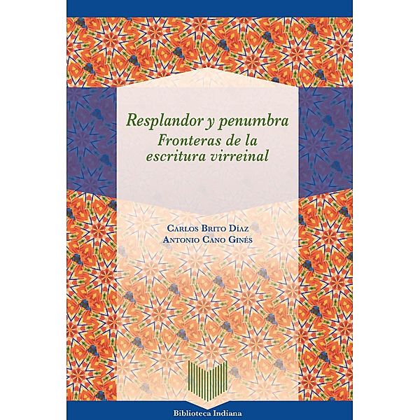 Resplandor y penumbra / Biblioteca Indiana Bd.54