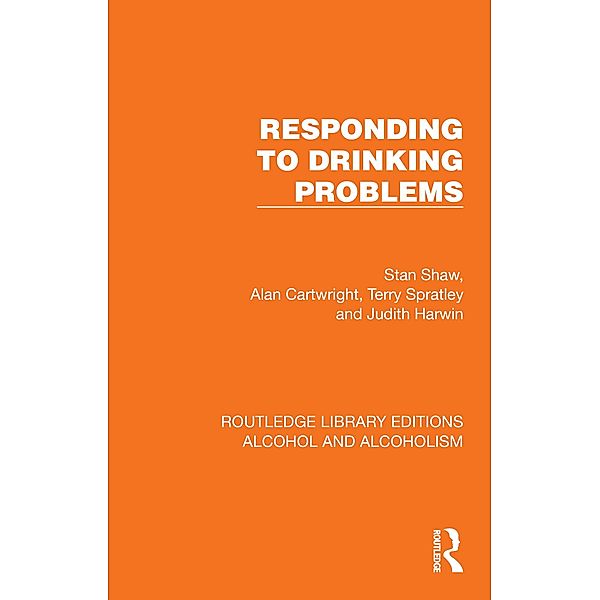 Responding to Drinking Problems, Stan Shaw, Alan Cartwright, Terry Spratley, Judith Harwin