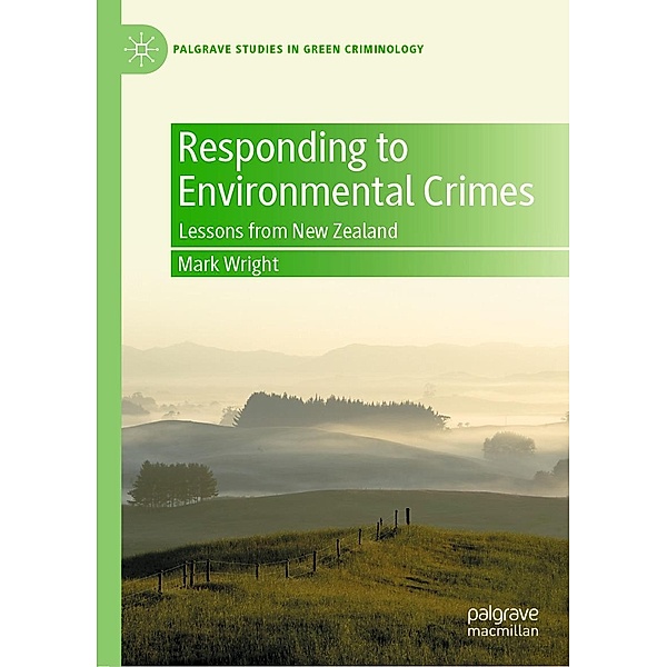 Responding to Environmental Crimes / Palgrave Studies in Green Criminology, Mark Wright