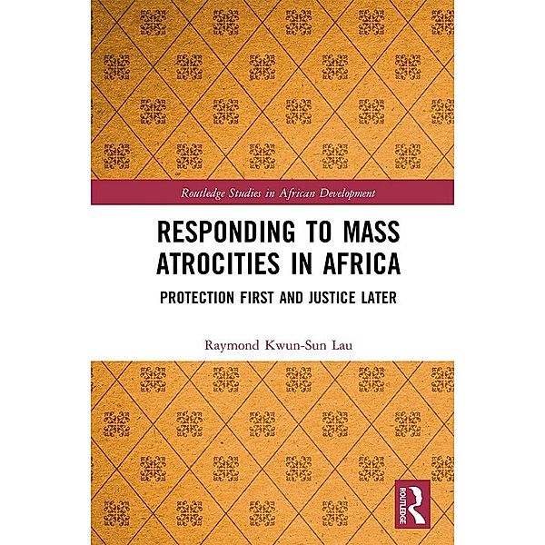 Responding to Mass Atrocities in Africa, Raymond Kwun-Sun Lau