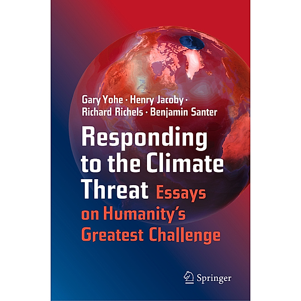 Responding to the Climate Threat, Gary Yohe, Henry Jacoby, Richard Richels, Benjamin Santer