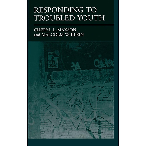 Responding to Troubled Youth, Cheryl L. Maxson, Malcolm W. Klein