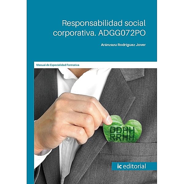 Responsabilidad social corporativa. ADGG072PO, Aránzazu Rodríguez Jover