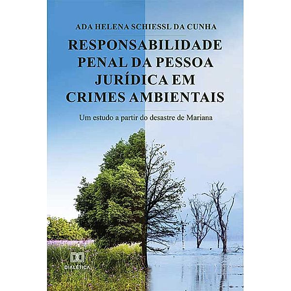 Responsabilidade Penal da Pessoa Jurídica em Crimes Ambientais, Ada Helena Schiessl da Cunha