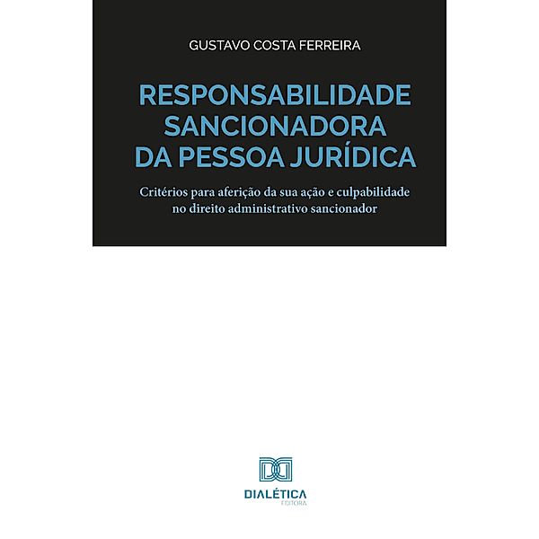 Responsabilidade sancionadora da pessoa jurídica, Gustavo Costa Ferreira