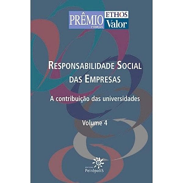 Responsabilidade social das empresas V. 4, Andresa Silva Neto Franschini, Marina Costa Cruz Peixoto, Marley Rosana Melo de Araújo, Queila Regina Souza, Bill Nunes Pereira, Cristiani Oliveira Silva de Duarte, Danielle Levy, Elói Junior Damke, Fernanda Branco Belizário, Fernanda Gomes dos Santos, Giuliana Ortega Bruno, Juliana Queiroz Ribeiro de Torres