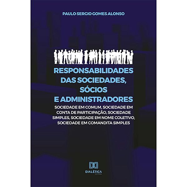 Responsabilidades das Sociedades, Sócios e Administradores, Paulo Sergio Gomes Alonso