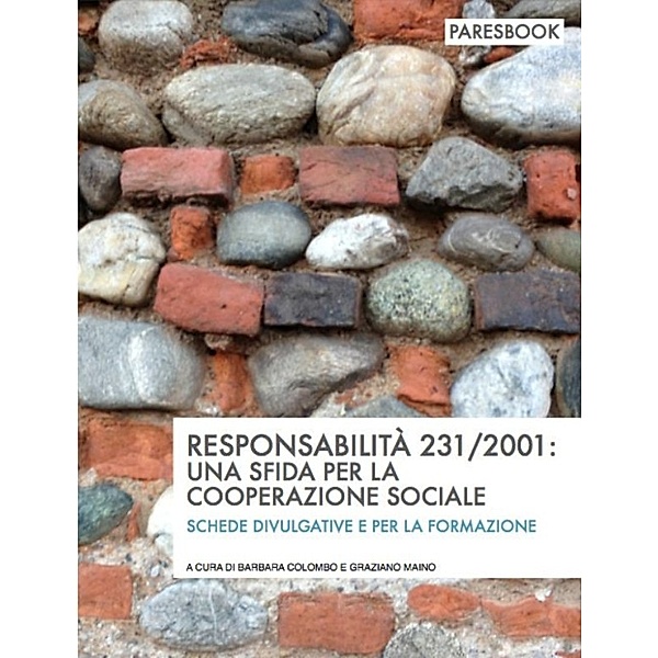 Responsabilità 231/2001: una sfida per la cooperazione sociale, Barbara Colombo, Graziano Maino, Marco Magni, Maria Giovanna Salaris, Sergio Quaglia