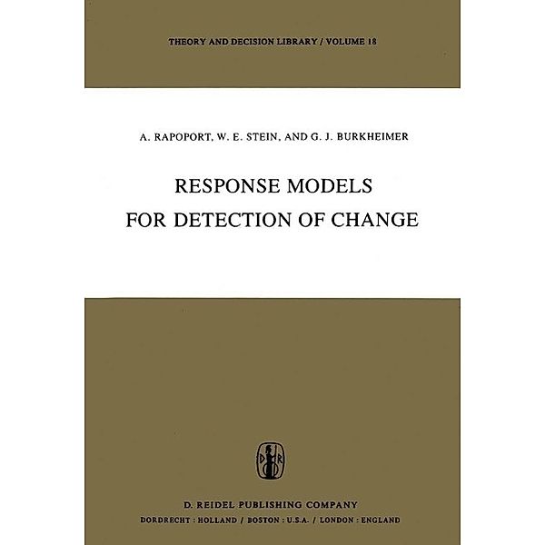 Response Models for Detection of Change / Theory and Decision Library Bd.18, Anatol Rapoport, W. Stein, G. Burkheimer